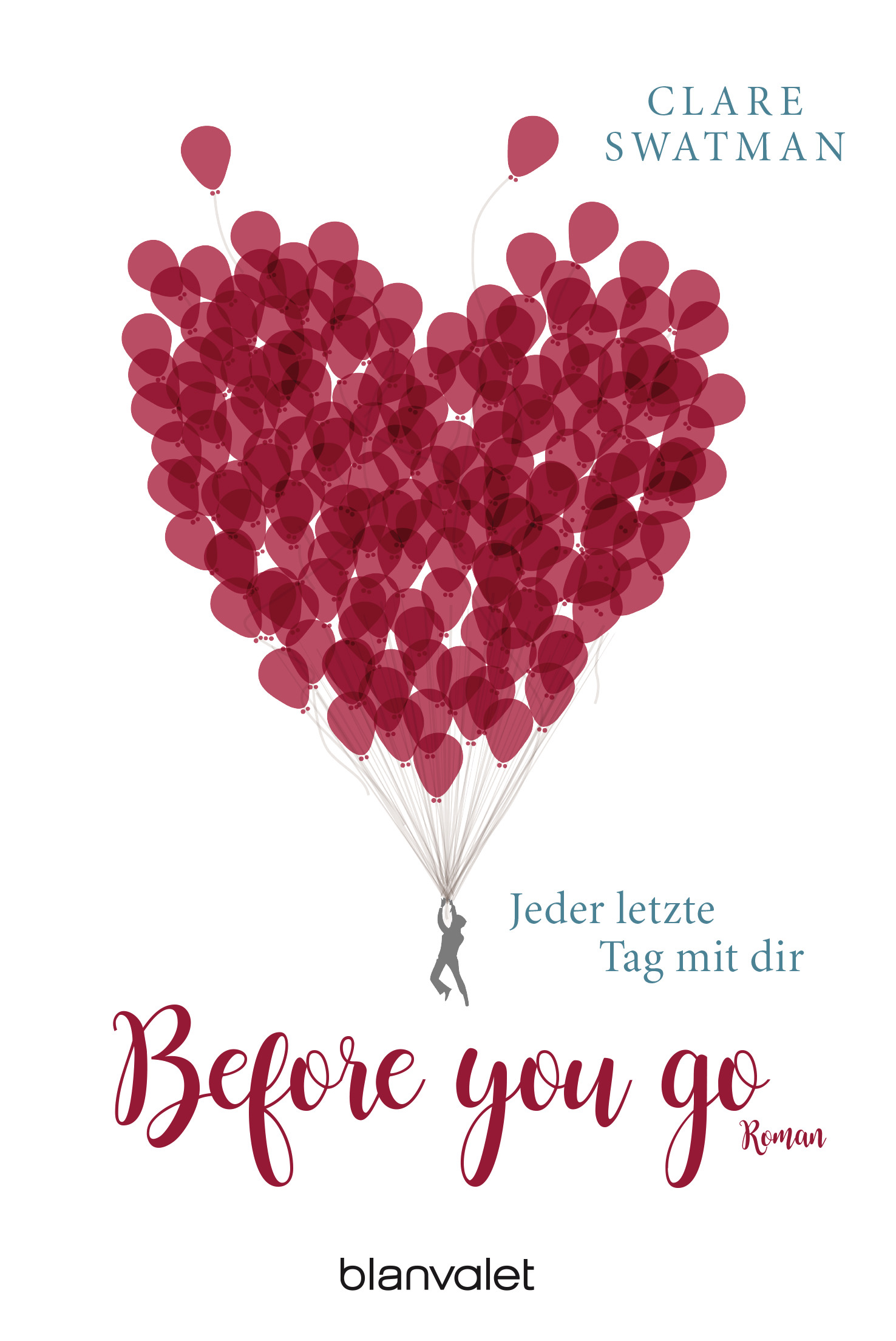 Before you go – Jeder letzte Tag mit dir von Clare Swatman