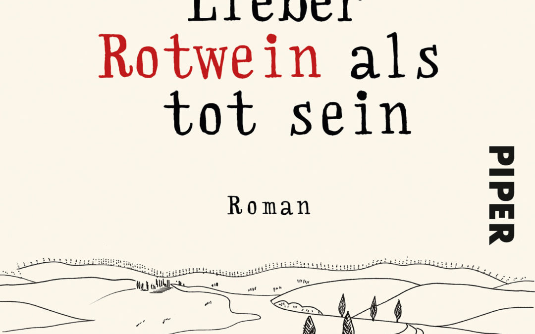 Buchtipp: Lieber Rotwein als tot sein